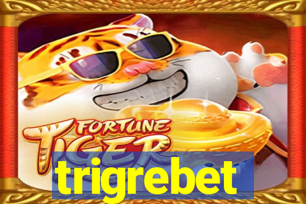 trigrebet