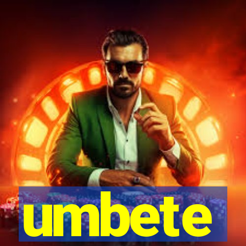 umbete