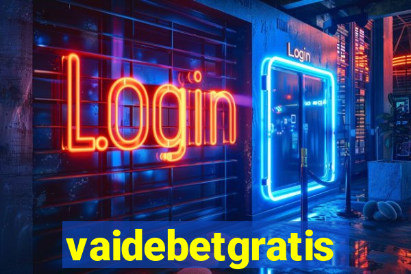 vaidebetgratis