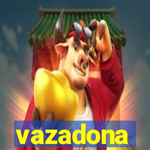 vazadona