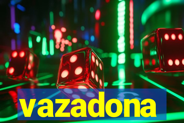 vazadona