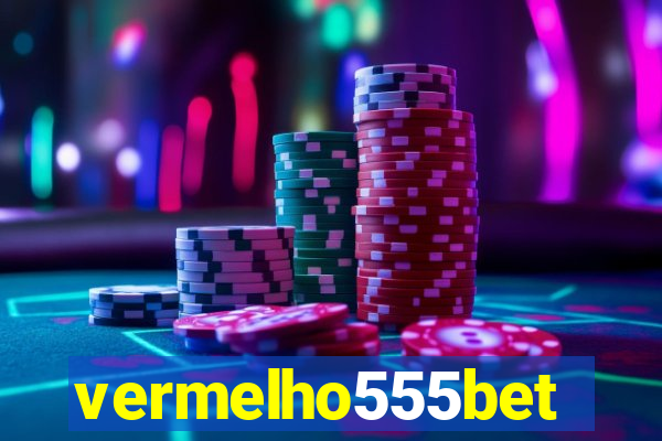 vermelho555bet