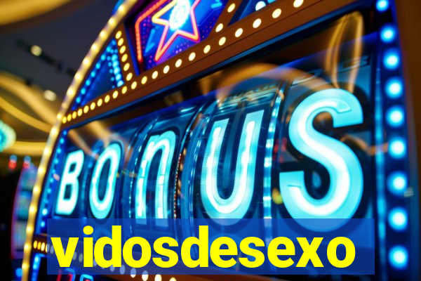 vidosdesexo