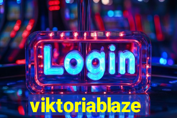 viktoriablaze