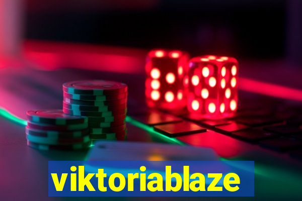 viktoriablaze