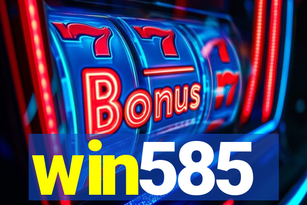 win585