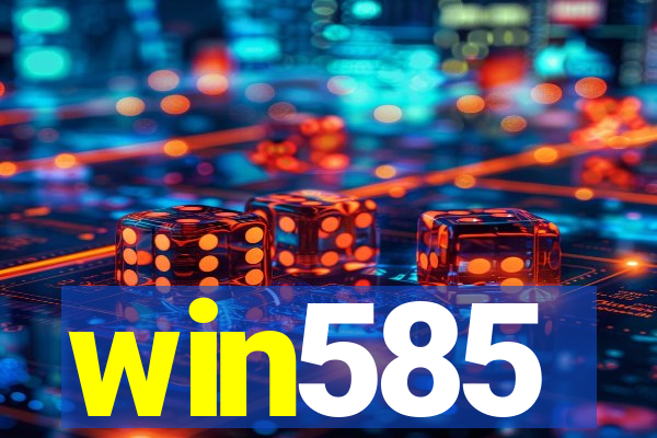 win585