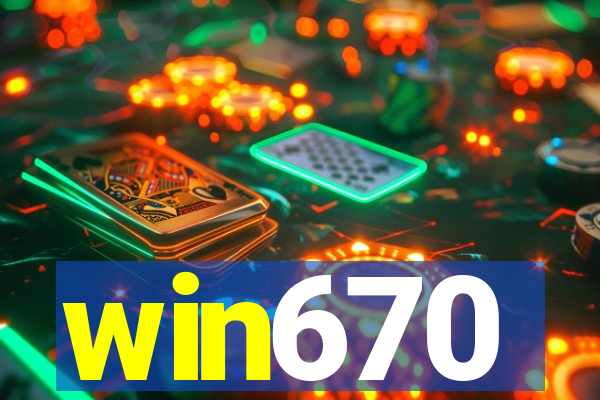 win670