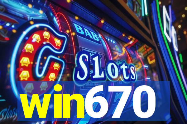 win670