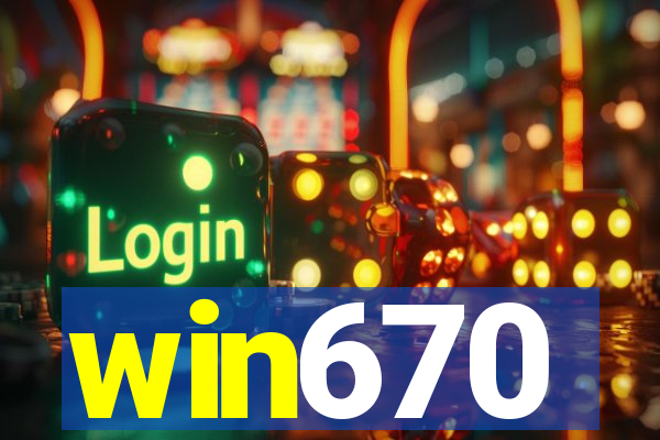 win670