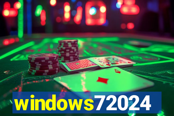 windows72024