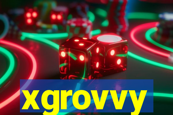 xgrovvy