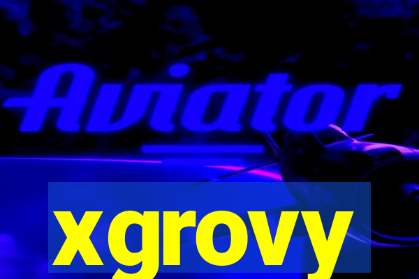 xgrovy