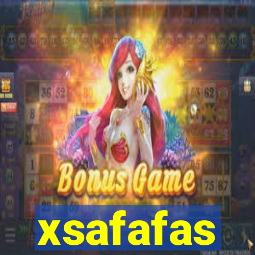 xsafafas