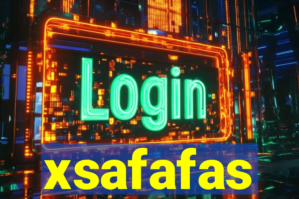 xsafafas