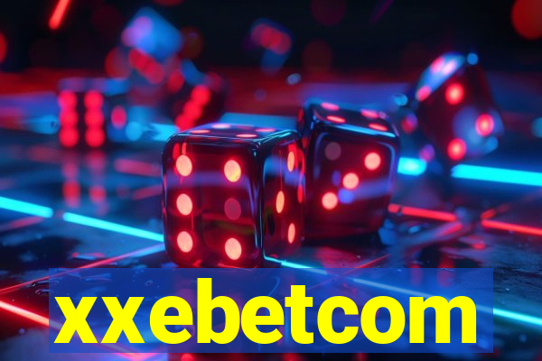 xxebetcom