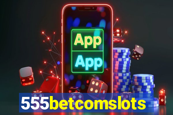 555betcomslots