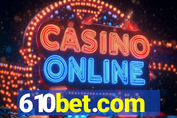 610bet.com