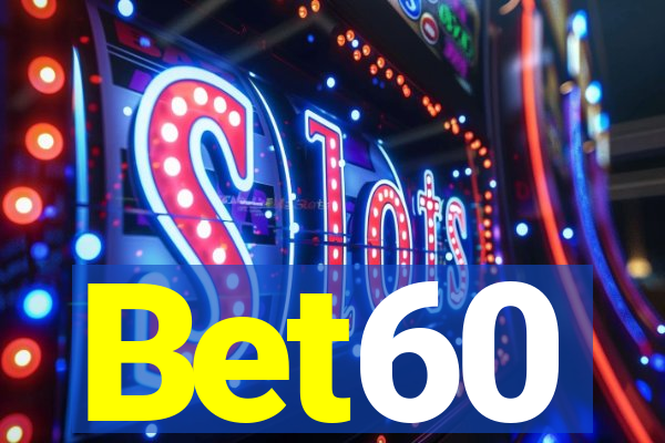 Bet60