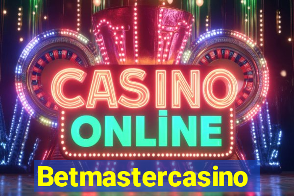 Betmastercasino