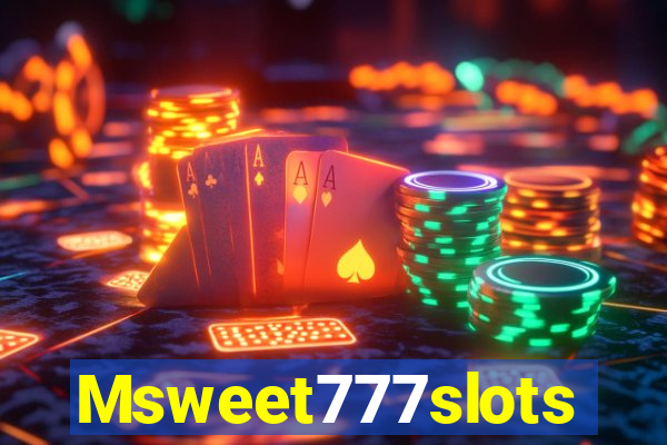 Msweet777slots