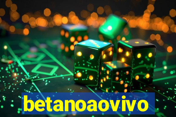 betanoaovivo