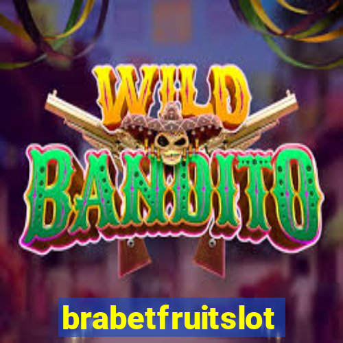 brabetfruitslot