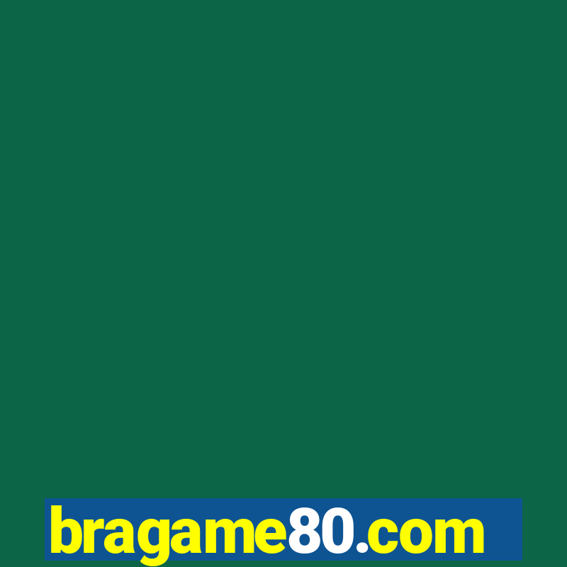 bragame80.com