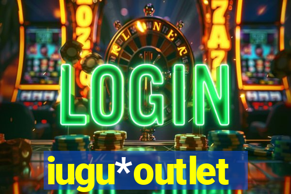 iugu*outlet