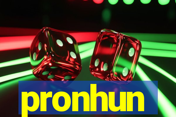 pronhun